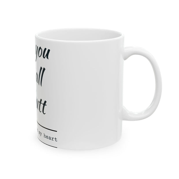 Funny Love Ceramic Mug - "I love you with all my butt", Coffee Mug, Gift for Him, Gift for Her, Couples Gift, Cute Coffee Cup, Humor Mug