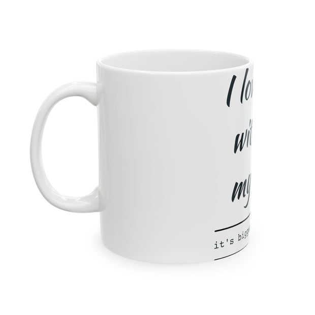 Funny Love Ceramic Mug - "I love you with all my butt", Coffee Mug, Gift for Him, Gift for Her, Couples Gift, Cute Coffee Cup, Humor Mug