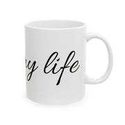 Mug Tea is Life Funny Quote Ceramic Mug (11oz, 15oz)